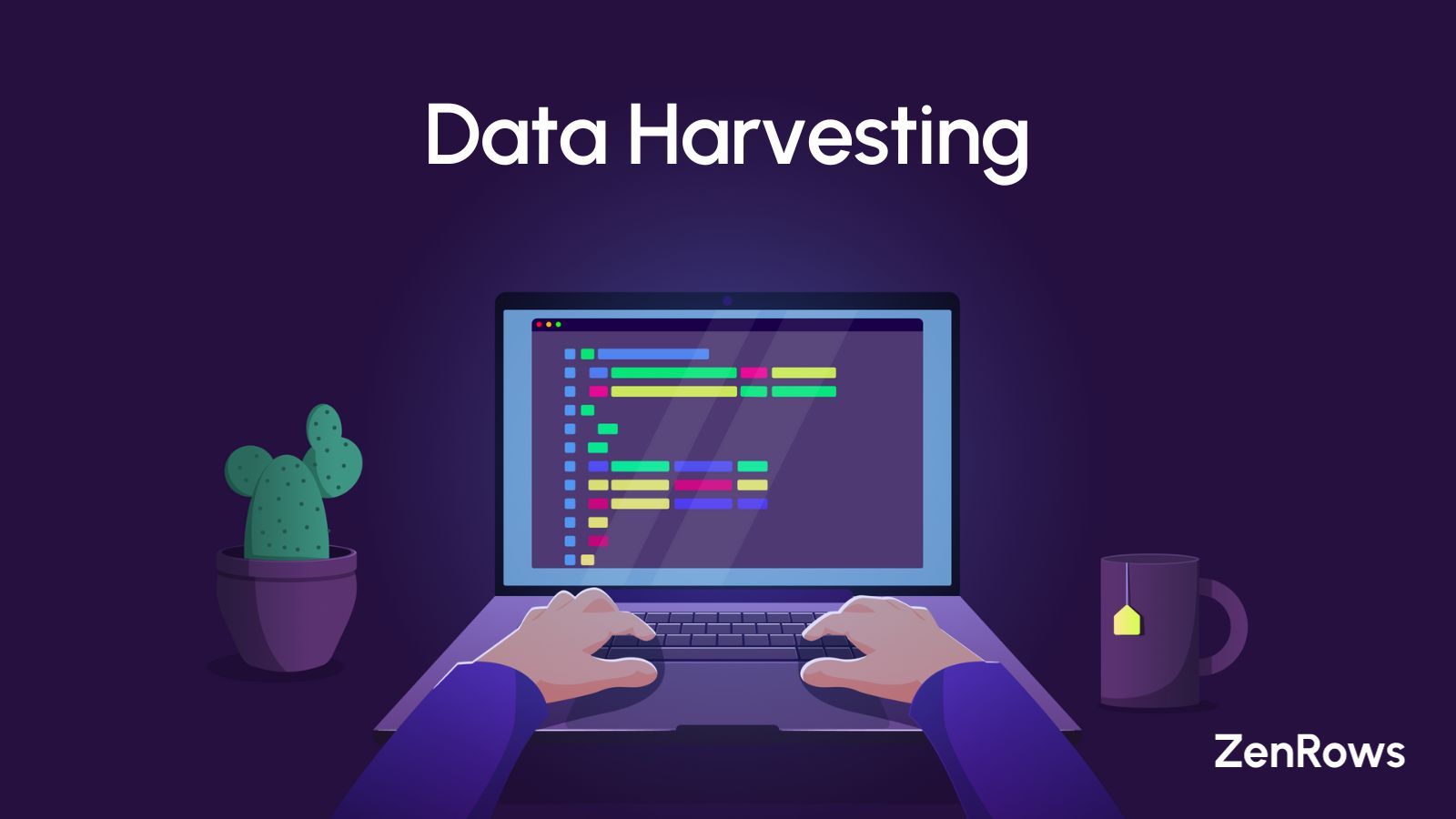 What Is Data Harvesting Everything You Need to Know in 2025 ZenRows