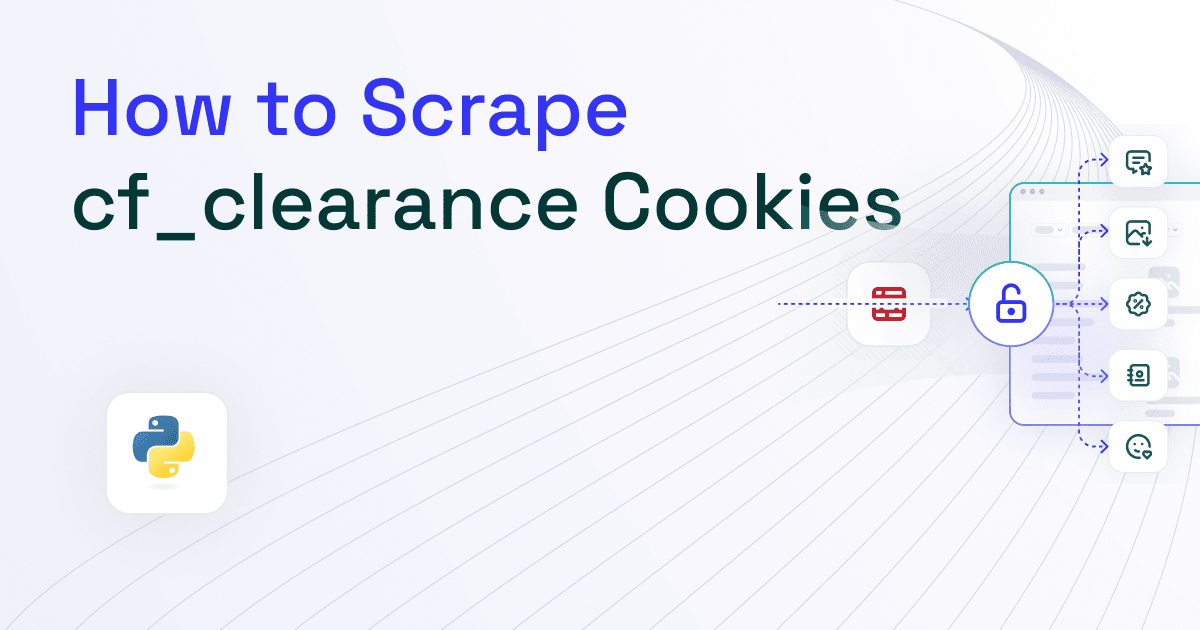 How to Scrape cf_clearance Cookies from Cloudflare-Protected Websites ...