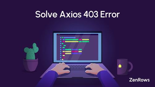 How to Solve Axios 403 Forbidden Error