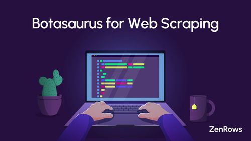How to Use Botasaurus for Web Scraping