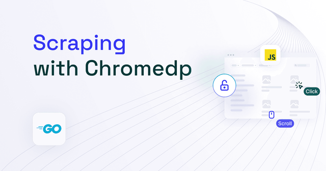 Chromedp: Golang Headless Browser Tutorial 2025