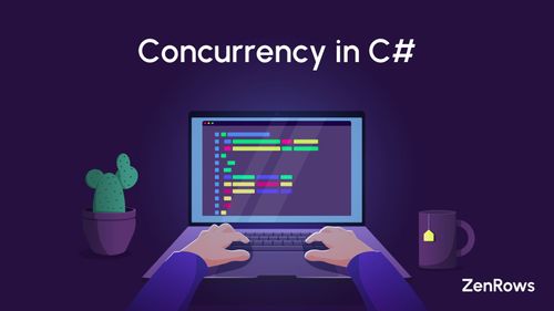 Concurrency in C#: Step-by-Step Tutorial 2024