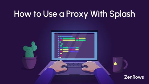How to Use a Proxy With Splash in 2024