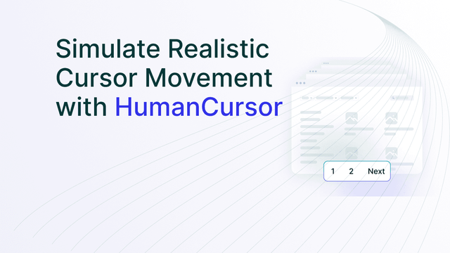 How to Mimic Real Human Interactions with HumanCursor During Scraping