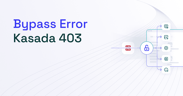 How to Handle Kasada 403 Error While Web Scraping