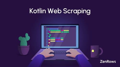 Kotlin Web Scraping: Complete Guide 2024