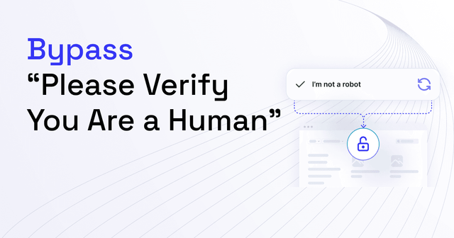 2 Easy Ways to Bypass "Please Verify You Are a Human"