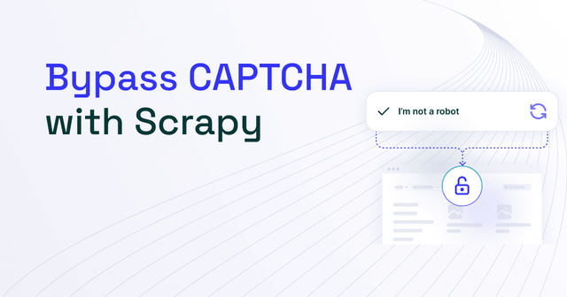 How to Bypass CAPTCHA with Scrapy