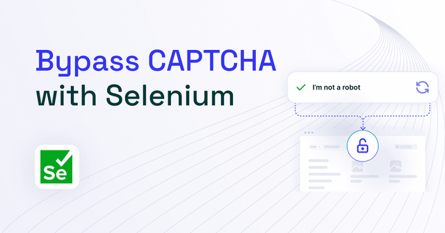 How to Bypass CAPTCHA With Selenium