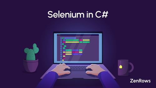 Selenium in C# for Web Scraping: Tutorial 2024