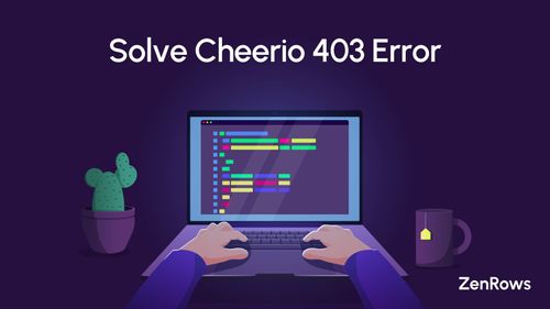 How to Solve Cheerio 403 Forbidden Error
