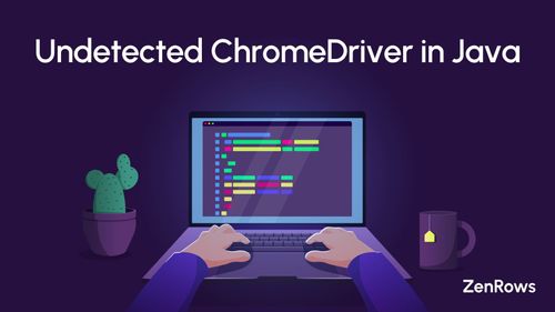  How to Use Undetected ChromeDriver in Java