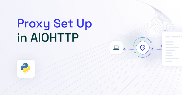How to Set Up a Proxy in AIOHTTP