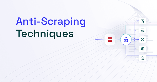 7 Anti-Scraping Techniques You Need to Know