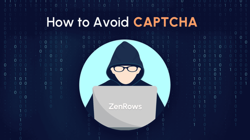 How to Avoid CAPTCHA and reCAPTCHA: 7 Proven Methods