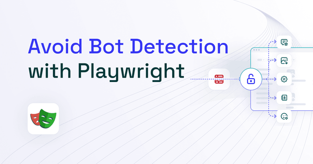How to Avoid Bot Detection with Playwright