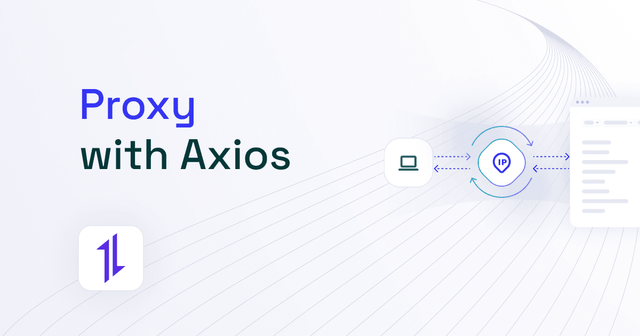 How to Use Proxy With Axios in 2026: Setup, Proxy Types, Errors