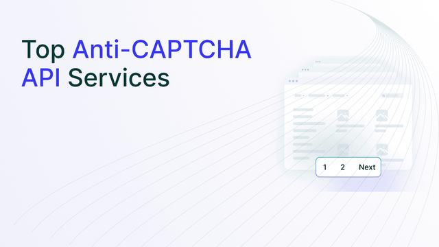 8 Best Anti-CAPTCHA API Services for Web Scraping