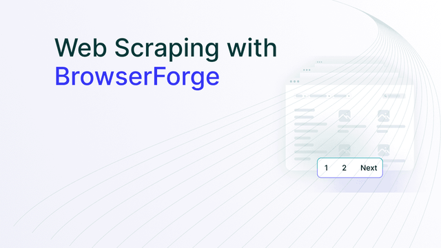 Web Scraping with BrowserForge: Mimic a Real Browser