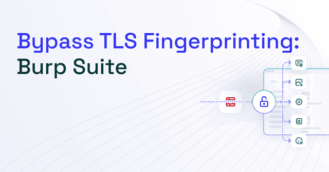 How to Bypass TLS Fingerprinting With Burp Suite and burp-awesome-tls