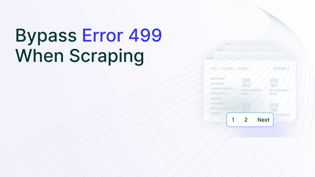 How to Fix Error 499 "Client Closed Request" When Scraping