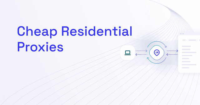 12 Cheap Residential Proxy Providers: Ranked by Price