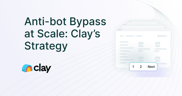 How Clay Bypassed Anti-Bot Measures at Scale with ZenRows (A Hands-On Guide)