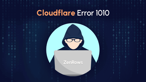 Cloudflare Error 1010: What Is It and How to Avoid
