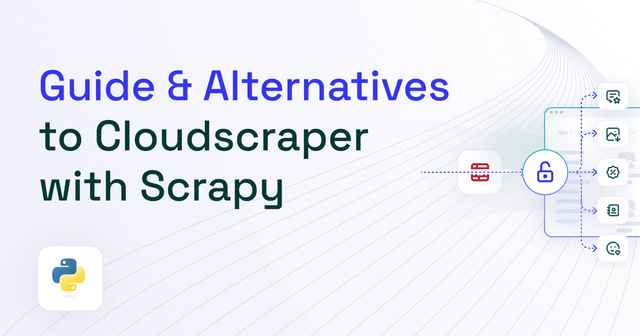 Cloudscraper With Scrapy: How to Use + Alternatives