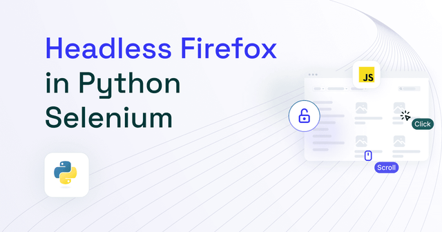 How to Make Firefox Headless with Python Selenium