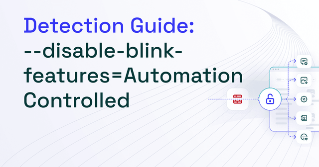 Using --disable-blink-features=AutomationControlled to Reduce Detection in Headless Chrome