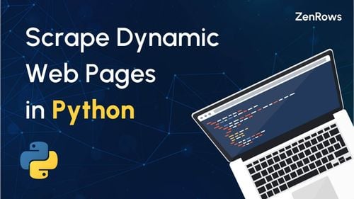 Dynamic Web Pages Scraping with Python: Guide to Scrape All Content