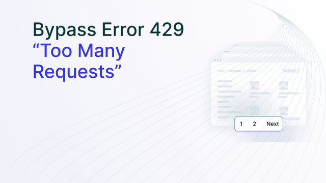 How to Bypass HTTP Error 429 Too Many Requests When Scraping
