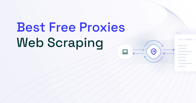 Top 10 Free Proxies for Web Scraping: Best of 2025
