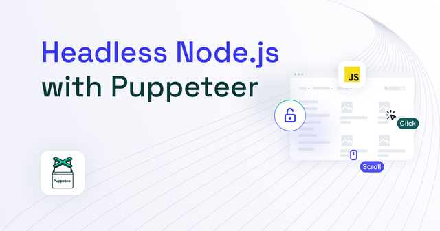 Headless Browser in NodeJS with Puppeteer [2025]