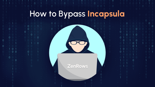 How to Bypass Incapsula (aka Imperva) in 2024
