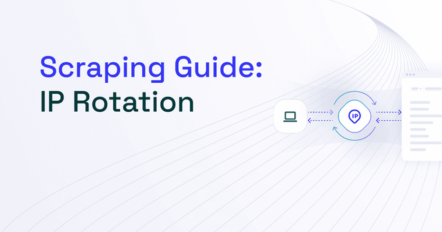 Detailed Guide to IP Rotation and How to Use It for Scraping
