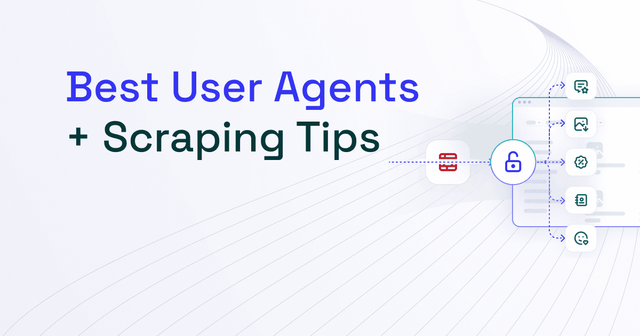 Top List of User Agents for Web Scraping & Tips