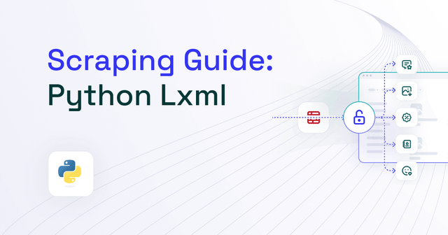 Python Lxml for Web Scraping: Step-by-Step 2025 Tutorial