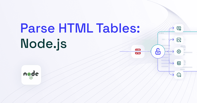 How to Parse HTML Tables Using NodeJS + Top 4 Libraries