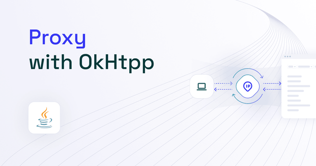 How to Use a Proxy With OkHttp [Tutorial 2025]