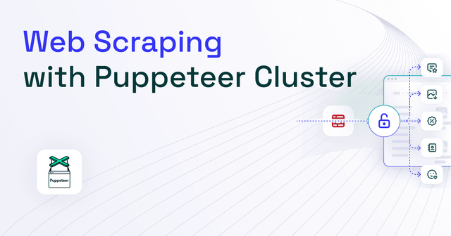 How to Use Puppeteer Cluster to Scale Up Web Scraping