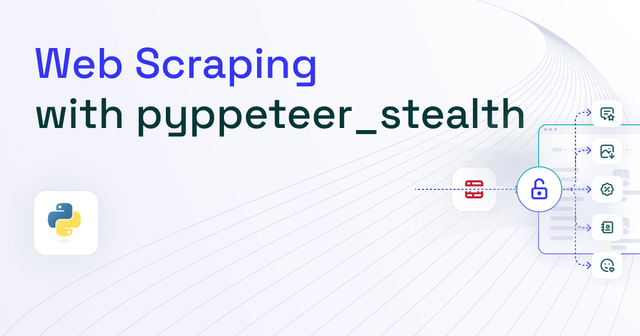 How to Use pyppeteer_stealth for Web Scraping