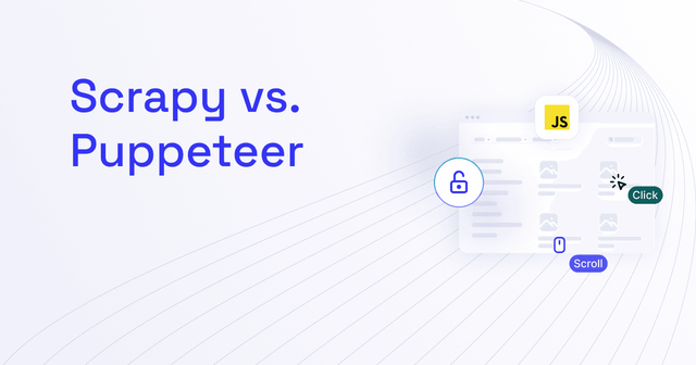 Scrapy vs Puppeteer: Which One to Choose?