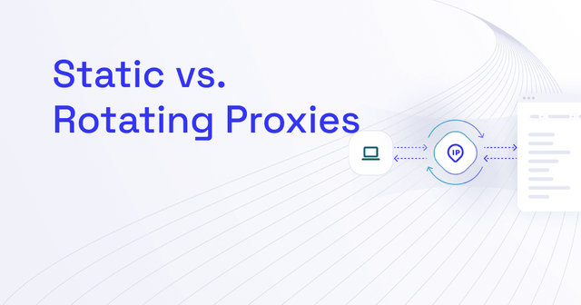 Static vs. Rotating Proxies: The Definitive Comparison