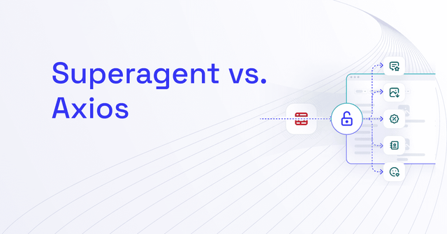 Superagent vs. Axios: Which Is Better for Your Project?