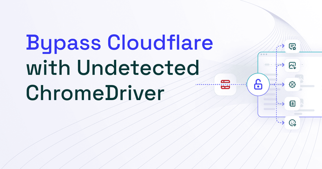 Can You Bypass Cloudflare With Undetected ChromeDriver?