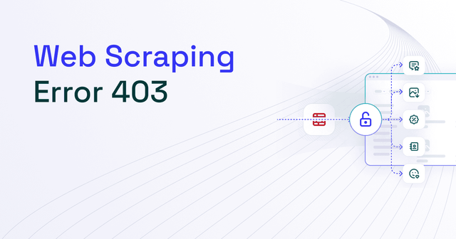 Error 403 in Web Scraping: 7 Easy Solutions