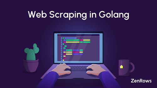 Web Scraping in Golang: Complete Guide 2024