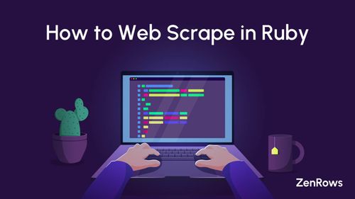 Web Scraping in Ruby: Complete Guide 2024